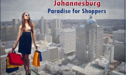 Welcome to Johannesburg – The Absolute Paradise for Shoppers
