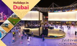 Holidays in Dubai - 5 Festivals You Must Be Part of!