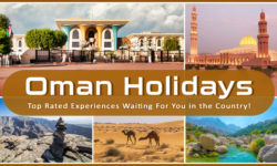 Oman Holidays – Top Rated Experiences Waiting For You in the Country!